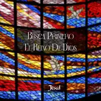 Busca Primero El Reino De Dios — Jeséd