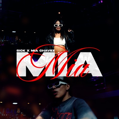 Song - Mia - Mia Chavez, Sick & Khalil Alexandeer