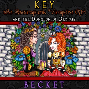 Key the Steampunk Vampire Girl and the Dungeon of Despair (Unabridged)