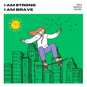 I Am Strong I Am Brave