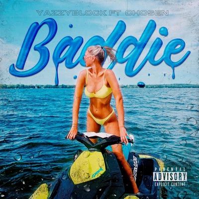 Baddie (feat. YazzyBlock & Chosen Jayce) - Single
