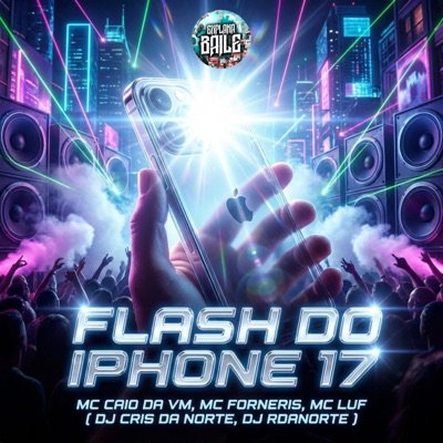 Flash do Iphone 17 (feat. Mc Forneris & MC LUF) - Single