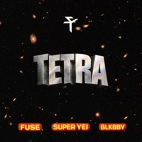 TETRA - Single - FUSE, Super Yei & BLKBBY