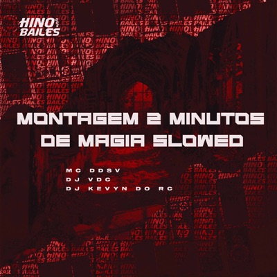 Montagem 2 Minutos de Magia Slowed - Single