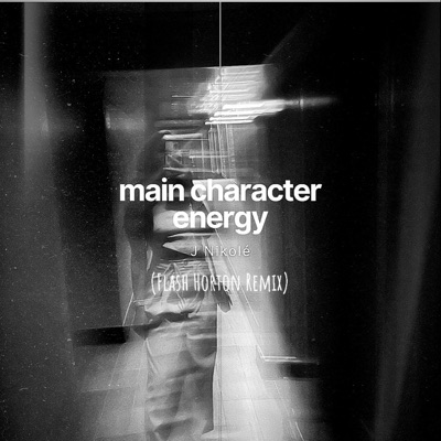 Main Character Energy (feat. Flash Horton) [Flash Horton Remix] - Single