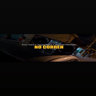 No Corren (feat. Elvin Para & Germon Freestyle) - Single