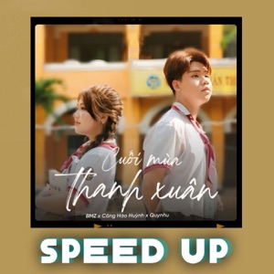 Cuối Mùa Thanh Xuân (Speed Up)