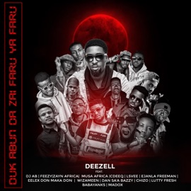 Duk Abun Da Zai Faru Ya Faru (feat. dj ab, Feezy, Zayn africa, musa africa, dan sa'a, Bazzy, Lsvee, Chizo, Madox, Babayanks, ejanla freeman, eelox don maka don, cdeeq, Lutty fresh & Wizameen) Deezell