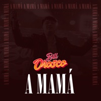 A Mamá - Single - Bill Orosco