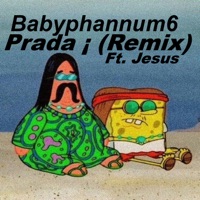 Prada ¡ (feat. Babyphannum6) [Remix] - Single - Jesus
