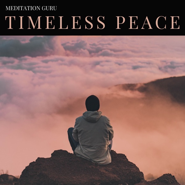 Timeless Peace: Relaxing Meditation Music