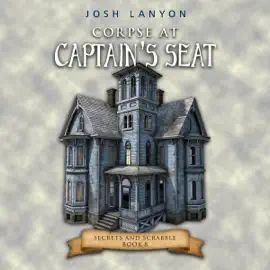 Corpse at Captain's Seat: Secrets and Scrabble, Book 8 (Unabridged)