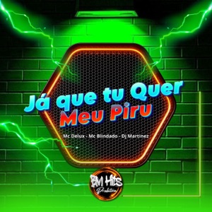 Já que tu quer meu piru (feat. BM HITS PRODUTORA)