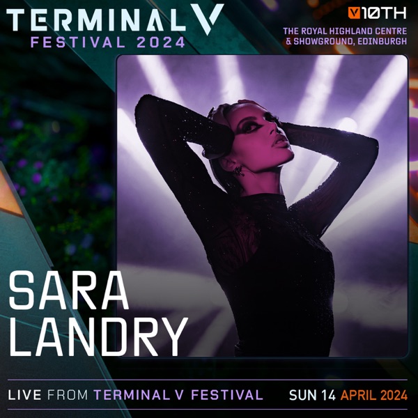 Sara Landry at Terminal V Festival, Apr 2024 (DJ Mix)