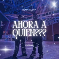 Ahora A Quien??? (feat. AJota Estradx) - Single - ROMA
