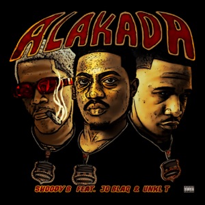 Alakada (feat. JoBlaq & Unkl T)