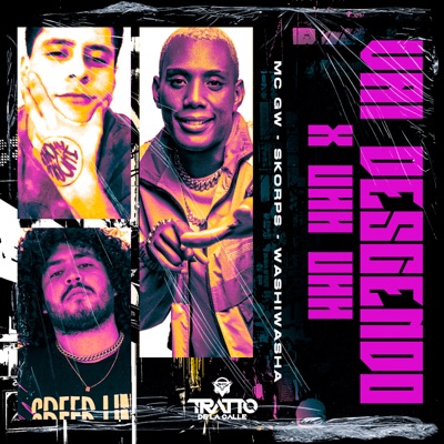 Vai Descendo X Uhh Uhh (feat. TRATTO DE LA CALLE) - Single