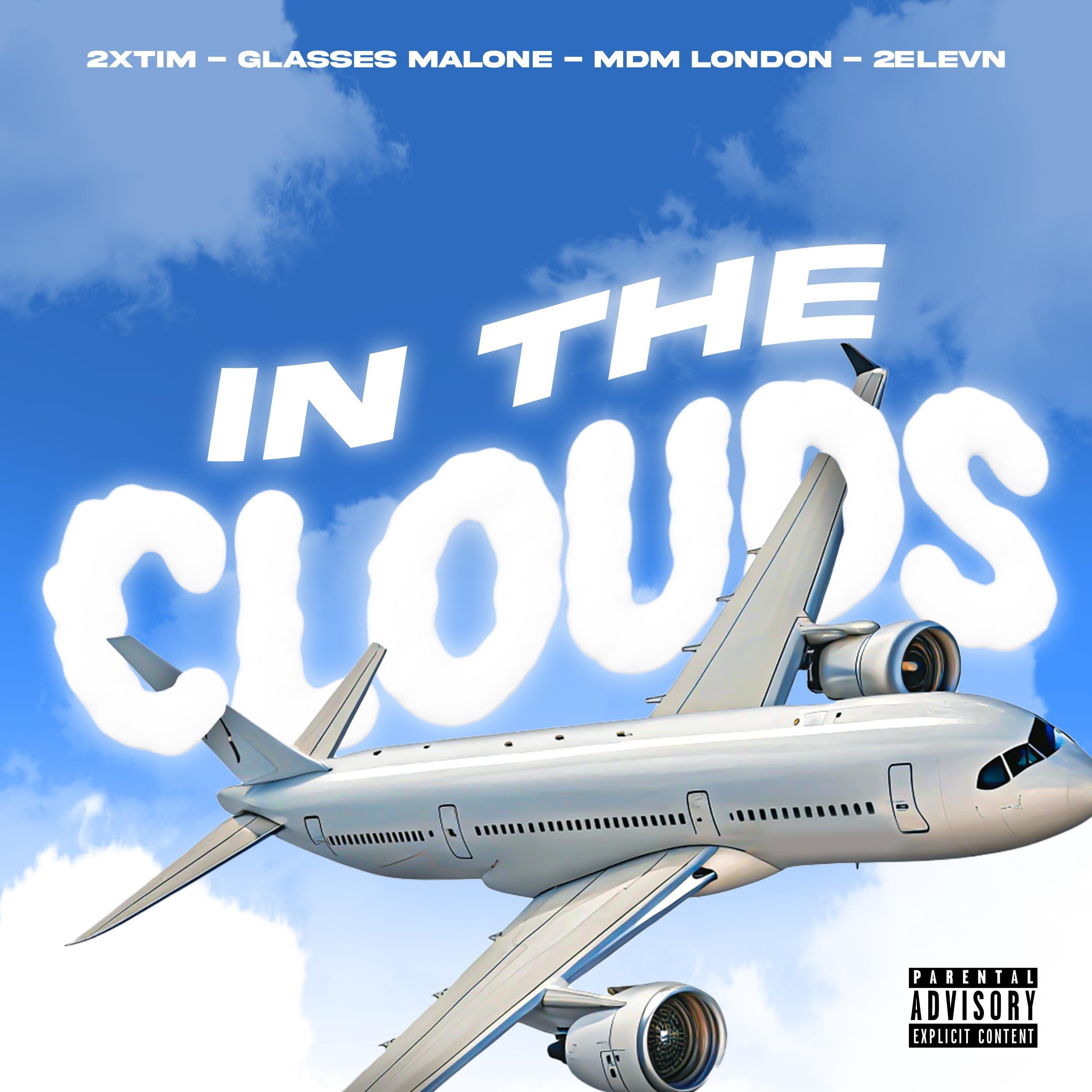 In The Clouds (feat. MDM London, Glasses Malone & 2Elevn) - Single