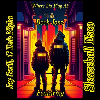 Where Da Plug At (feat. Jay Scrill, C Dub Nigha & Sleazeball Esco) - Single
