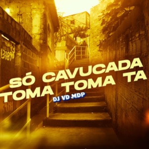 SO CAVUCADA VS TOMA (DJ VD MDP)
