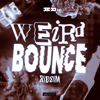 Weird Bounce Riddim - EP - Various Artists