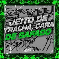 Jeito de Tralha, Cara de Safado - Single - MC Pânico & DJ MJSP