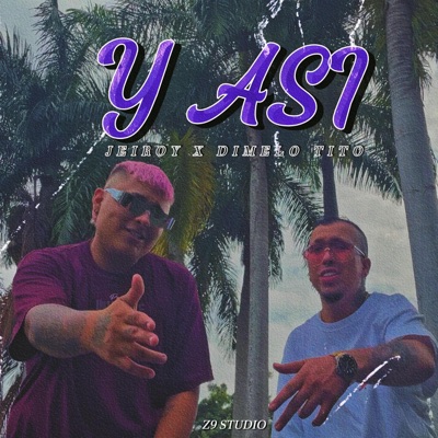 Y Así (feat. Dimelo tito) - Single