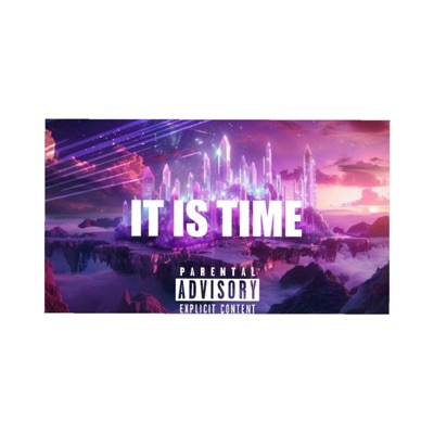 IT IS TIME