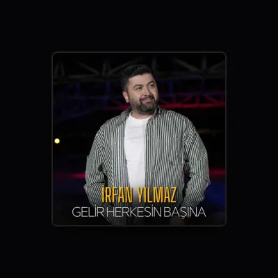 Listen to İrfan Yılmaz, watch music videos, read bio, see tour dates & more!