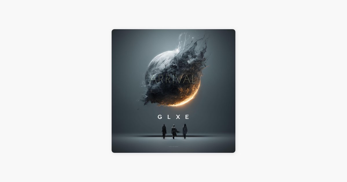 邦楽 ARRIVAL Arrival - Album by GLXE - Apple Music