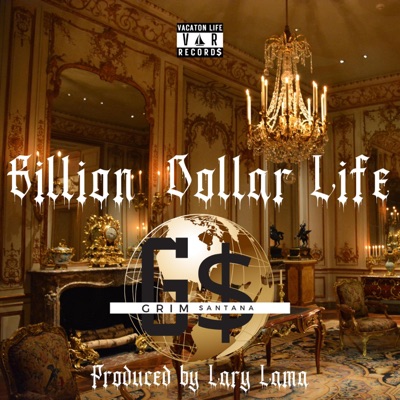 Billion Dollar Life (feat. Lary Lama) - Single