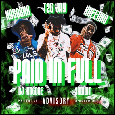 Paid In Full (feat. T2G Jay & Kysokkk) - Single