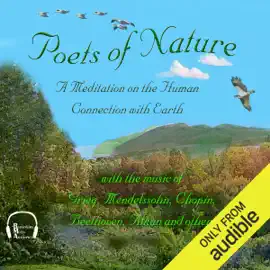 Poets of Nature: A Meditation on the Human Connection with Earth (Unabridged)