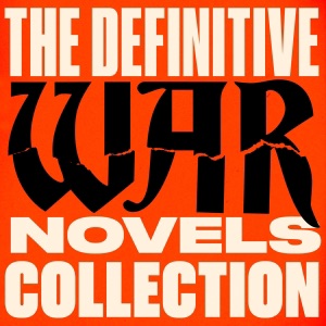 The Definitive War Novels Collection: 10 Novels and Stories from Ernest Hemingway, Erich Maria Remarque, Leo Tolstoy, Homer, Rebecca West, Stephen Graves, & More: A Farwell to Arms, All Quiet on the Western Front, Goodbye to All That, The Iliad, War and P