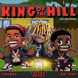 King of the Hill (feat. Fatboyy Beezy & Biig Trap) Chamba