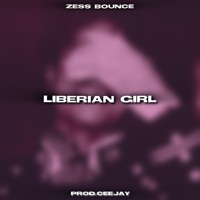 Liberian Girl (Zess Bounce) - Single - Prod.CeeJay