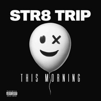 This Morning - Single - Str8 Trip