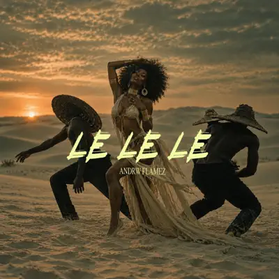 Listen to LE-LE-LE by ANDRW FLAMEZ