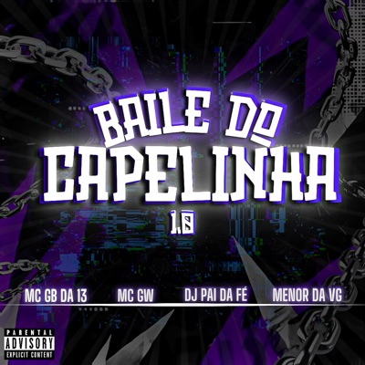 Baile do Capelinha 1.0 (feat. DJ PAI DA FÉ) - Single