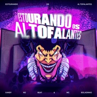 ESTOURANDO OS ALTO-FALANTES (feat. Mc Boladinho) - Single - Xandy Nobeat