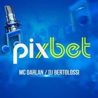 VEM APOSTAR NA PIXBET - Single - Dj Bertolossi & MC Darlan