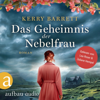 Das Geheimnis der Nebelfrau (Ungekürzt) - Kerry Barrett