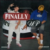 Finally Up - Single - Jimmie Bishop & M2M $ki
