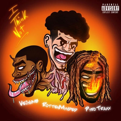 I Think Not (feat. Veinumb & Pyro Traxx) - Single