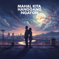 Mahal Kita Hanggang Ngayon - Single - Still One & Joshua Mari