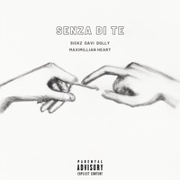 Senza Di Te (feat. Dolly) - Single - Sickz, Davi & Maximilian Heart