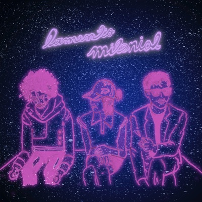 Lamento Milenial (feat. Fran Cadierno & Nahuel Acosta)