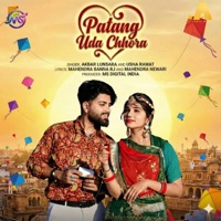 Patang Uda Chhora (Patang Ri door Majbut) (feat. Akbar Lunsara & Usha Rawat) - Single - MAHENDRA BANNA RJ