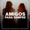 Amigos para Sempre - lume lyrics