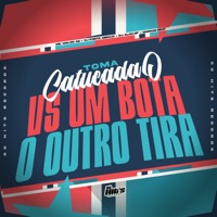 Toma Catucadão vs Um Bota Outro Tira - Single - DJ ALAN DF, CJ FORTE ABRAÇO, mc van do ag & DJ MARKIN BEAT